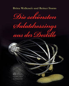 Die schönsten Salatdressings aus der Destille Die schönsten Salatdressings aus der Destille
