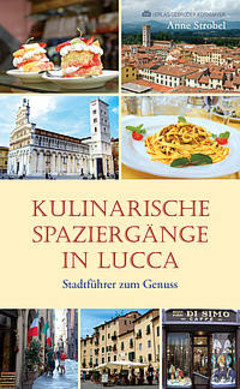 Kulinarische Spaziergänge in Lucca Kulinarische Spaziergänge in Lucca