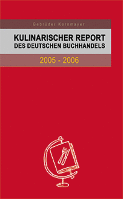 Kulinarischer Report des Deutschen Buchhandels 2005-2006 Kulinarischer Report des Deutschen Buchhandels 2005-2006
