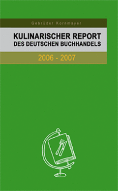 Kulinarischer Report des Deutschen Buchhandels 2006-2007 Kulinarischer Report des Deutschen Buchhandels 2006-2007