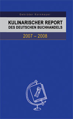 Kulinarischer Report des Deutschen Buchhandels 2007-2008 Kulinarischer Report des Deutschen Buchhandels 2007-2008