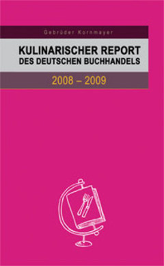 Kulinarischer Report des Deutschen Buchhandels 2008-2009 Kulinarischer Report des Deutschen Buchhandels 2008-2009
